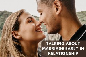 Talking about marriage early in relationship