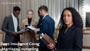 Does Insurance Cover Marriage Counseling
